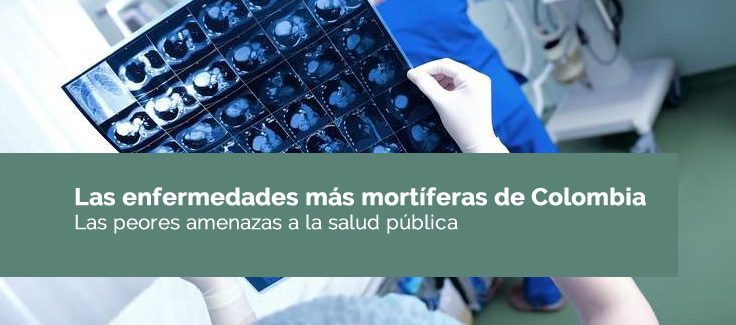 Las enfermedades más mortíferas de Colombia